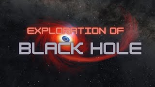 Black Hole | Exploration of Black Hole and Mysteries Facts of Black Hole