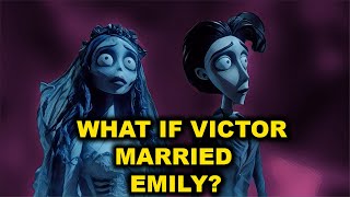 What IF Victor MARRIED Emily? | The Birth of The Tim Burton Theory