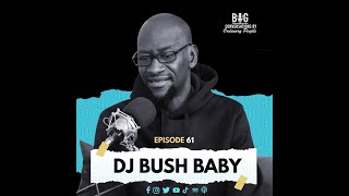 Episode 61 : DJ Bush Baby