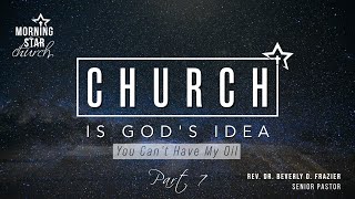 Church is God's Idea: You Can't Have My Oil - Part 7