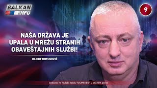 INTERVJU: Darko Trifunović - Naša država je upala u mrežu stranih obaveštajnih službi! (7.7.2024)