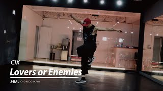 CIX - Lovers or Enemies_Choreography by J-BAL