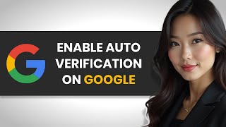 How to EASILY Enable Auto Verification on Google Account (FULL GUIDE)