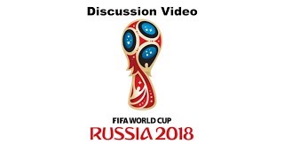 My Discussion of the 2018 FIFA World Cup Russia