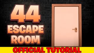 Official Tutorial: 44 ESCAPE ROOM - Epic Play Studio