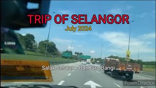 TRIP OF SELANGOR (July 2024). -  Salak Selatan - Bandar Baru Bangi