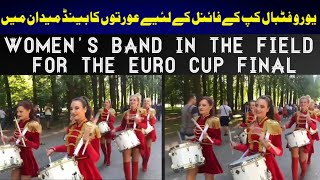 Russian Women's Band Performance For Euro Football Final|Amazing Perform by 6Ladies