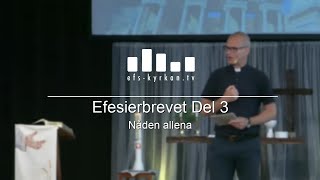 Efesierbrevet del 3 - Nåden allena