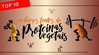 Proteína Vegana :Top10 Fontes Proteicas fundamentais na sua dispensa(Comprovado)