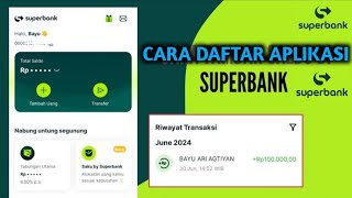 Cara Daftar Superbank | Cara Daftar Aplikasi Superbank | Cara Buka Rekening Superbank