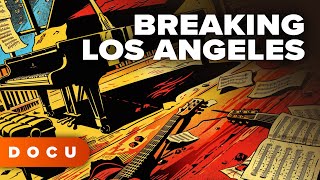 Breaking: Los Angeles (LA recording industry, Documentary,dilemmas musicians, raw capitalism)