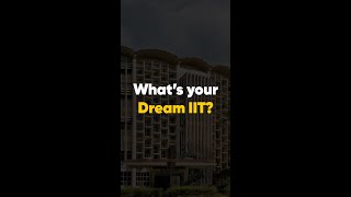 What's Your DREAM IIT? #shorts #iitjee #jeemain #jee #jeemotivation