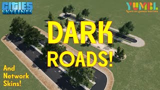 DARK ROADS! (and other Road Options)