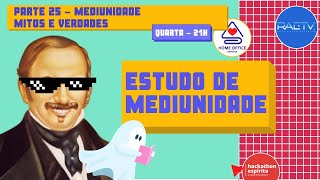 MEDIUNDADE MITOS E VERDADES  - Home Office Espírita #317