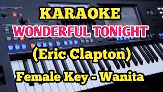 WONDERFUL TONIGHT - Eric Clapton - Karaoke Female/ Wanita