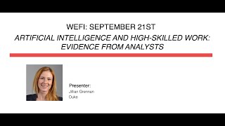 WEFI Workshop (September 21, 2020): AI and High-Skilled Work