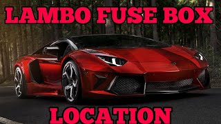 LAMBORGHINI FUSE BOX LOCATION All MODLES COVERED.