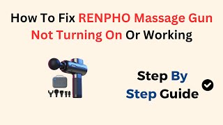 How To Fix RENPHO Massage Gun Not Turning On Or Working