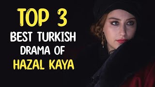 Top 3 Best Turkish Drama Series Of Hazal Kaya | Turkish Drama Series With English Subtitles 2023