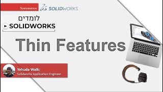 SOLIDWORKS WEBINAR: Thin Features