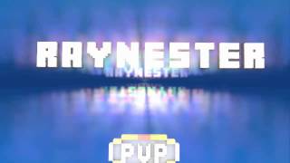 Raynester PVP's Intro