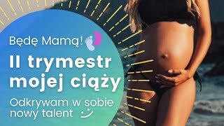 II trymestr ciąży ✨😍✨| moje samopoczucie, symptomy, to co używam i to co mi pomaga 😎👍