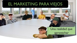 Marketing para viejos