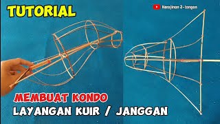 Cara membuat kondo untuk layangan kuir/janggan buntut