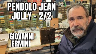 Giovanni Ermini: Pendolo Jean Jolly - 2/2. Pendulum Jean Jolly