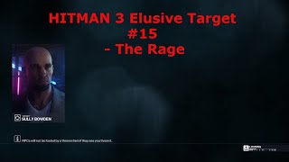 HITMAN 3 Elusive Target #15   The Rage