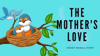 THE MOTHER'S LOVE | SHORT MORAL STORY | BEDTIME STORY | SPARROW STORY