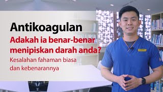 Antikoagulan - Adakah ia benar-benar menipiskan darah anda?