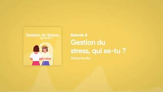 (Épisode 8) Soft Skill, Qui-Es Tu ? - Gestion du Stress