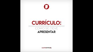 Currículo: como se deve apresentar