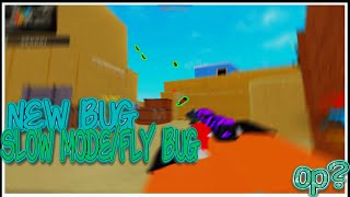 New Slow mode/Fly Bug Counter Blox op?