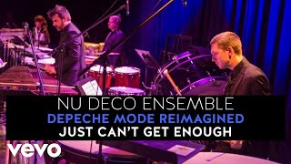 Nu Deco Ensemble - Just Can’t Get Enough (Depeche Mode Reimagined)