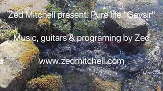 Zed Mitchell present: Pure life(2001) "Geysir"