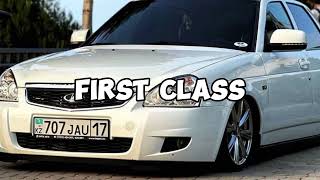 FIRST CLASS🔥 музыка который ты искал