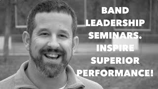 Band Leadership Training Seminars - Inspire Superior Performance!