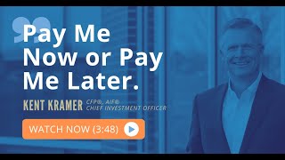 Pay Me Now or Pay Me Later  |  Financial Perspectives (In a Minute)