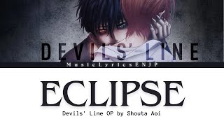 Shouta Aoi - Eclipse | 蒼井翔太 | Devils' Line Opening Full Lyrics Video [Kan/Rom/Eng]