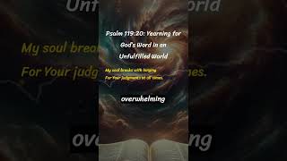 Psalm 119:20: Yearning for God’s Word in an Unfulfilled World #biblestudy #biblicalinsights