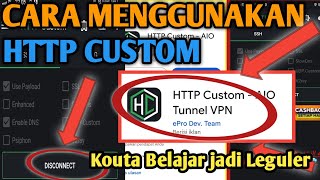 CARA MENGGUNAKAN APLIKASI HTTP CUSTOM!! Kouta belajar jadi Leguler