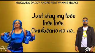 Omukwano - Daddy Andre ft Winnie Nwangi (Official Lyrics) New Latest Ugandan music 2021