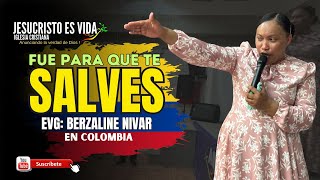 Fue para que te SALVES | Evang. Berzaline Nivar | Prédica Cristiana