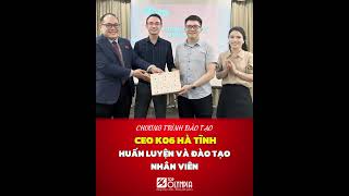 HUẤN LUYỆN VÀ ĐÀO TẠO NHÂN VIÊN | CEO K06 HÀ TĨNH