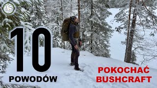 10 powodów pokochać bushcraft