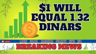 🔥Iraqi Dinar🔥$1 Will Equal 1.32 Dinars🔥 Currency News Hub Guru Update Exchange Rate IQD to Dollar 🤑🎉