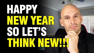 2020 Is Here!  It's a NEW YEAR so let's THINK NEW!