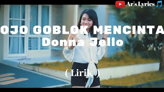 Ojo Goblok Mencinta - Donna Jello (Lirik) || Ar's Lyrics 🎵